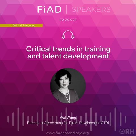 FIAD Speakers - Entrevista Wei Wang, Director at Associationfor Talent Development
