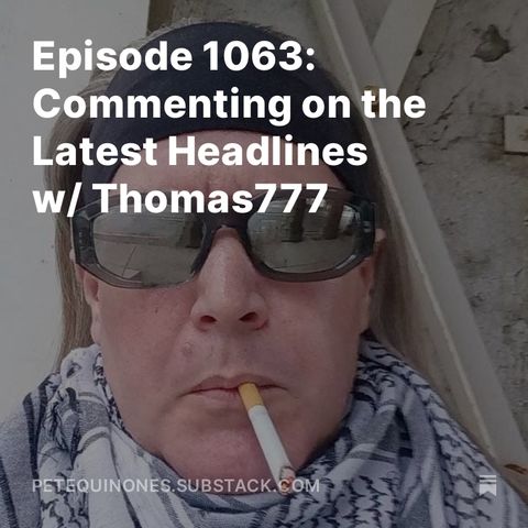 Episode 1063: Commenting on the Latest Headlines w/ Thomas777