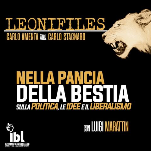 Nella pancia della bestia. Incontro sulla politica, le idee e il liberalismo con Luigi Marattin - LeoniFiles