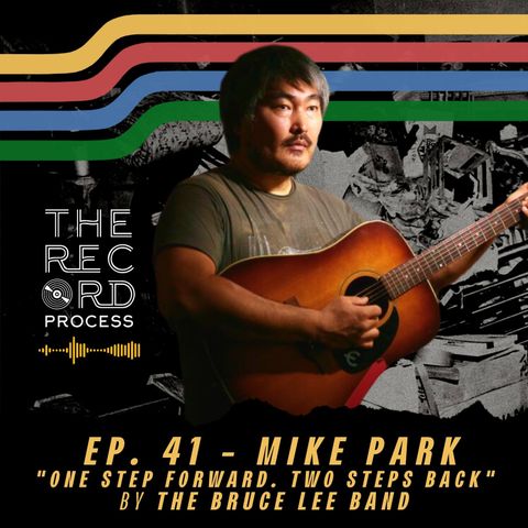 EP. 41 - One Step Forward... and A Million Hats: Mike Park (The Bruce Lee Band, Asian Man Records, and more!)