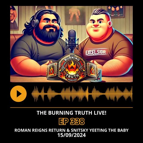 338: Roman Reigns Return & Snitsky Yeeting The Baby