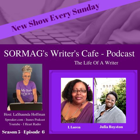 SORMAG's Writer's Cafe Season 5 Episode 6 - L. Loren, Julia Royston