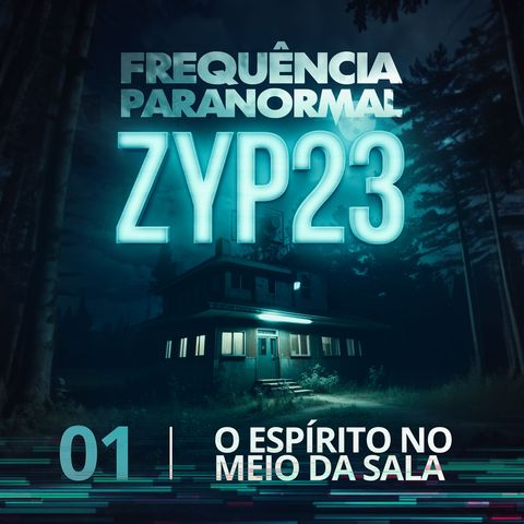 FP - ZYP23 - 01 - O espírito no meio da sala