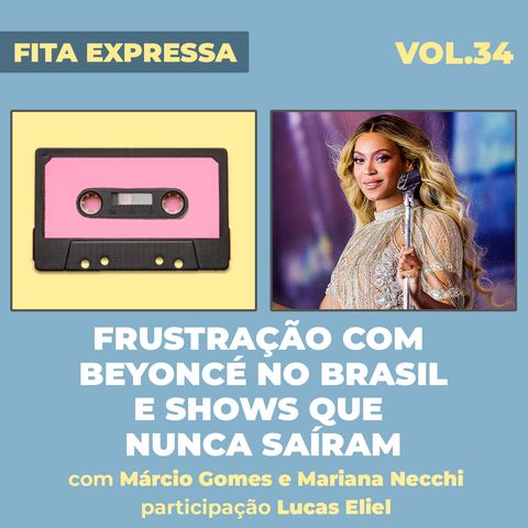 #34 Frustração com Beyoncé no Brasil e shows que nunca saíram do papel