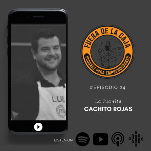 La Juanita | Cachito Rojas | Episodio #24