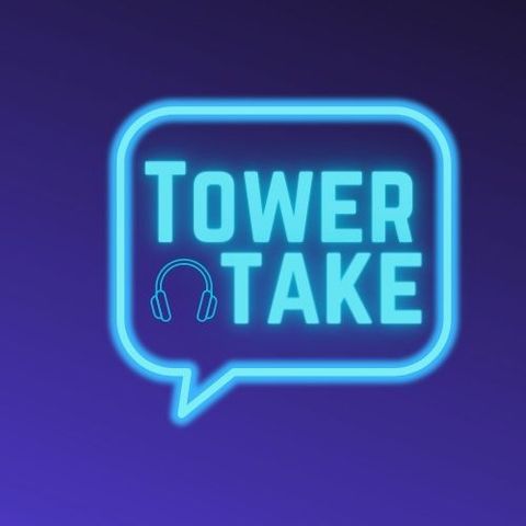 Tower's Take, Ep. 1