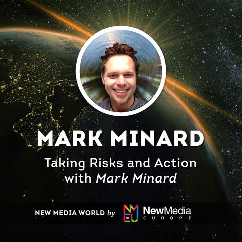 Taking Risks and Action With Mark Minard