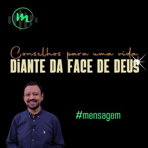 CONSELHOS PARA UMA VIDA DIANTE DA FACE DE DEUS (2Timóteo 4.1-8) - Rev. Rodrigo Leitão