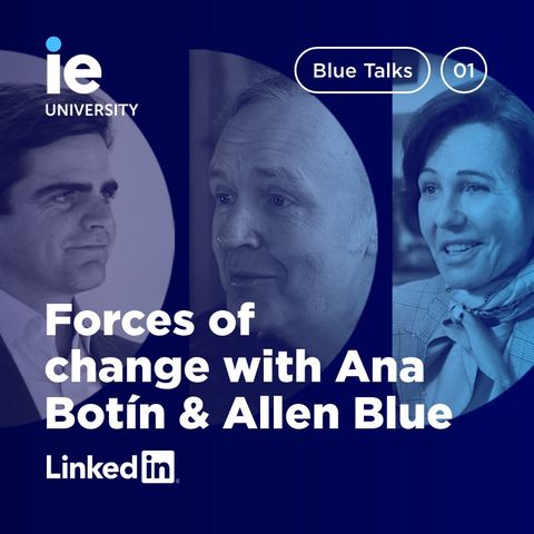 Forces of change with Ana Botín and Allen Blue
