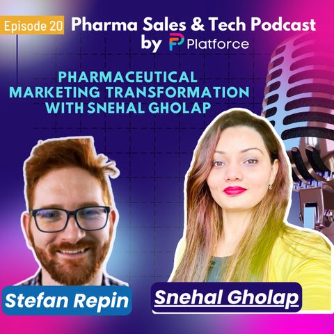 Ep.20: Pharmaceutical Marketing Transformation with Snehal Gholap