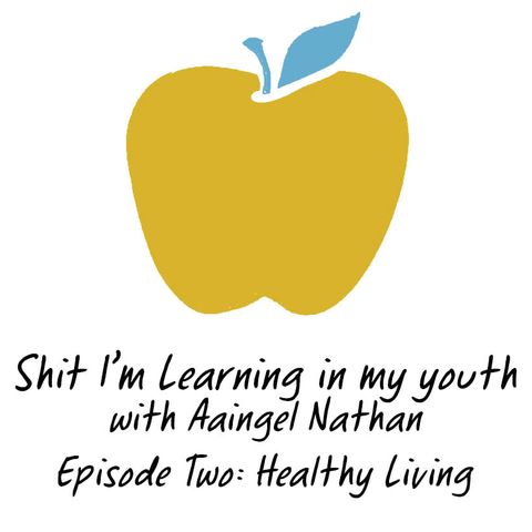 Episode Two: Healthy Living