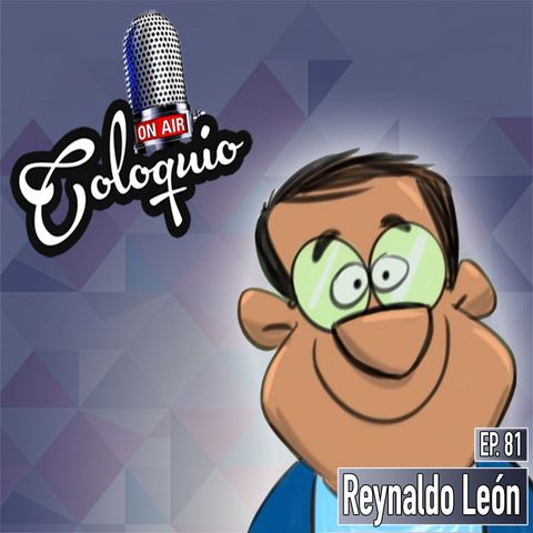 Episodio 81 Reynaldo León
