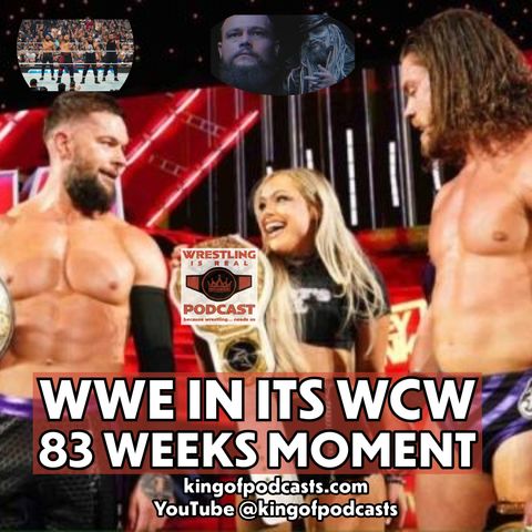 WWE In Its WCW 83 Weeks Moment (ep.857)