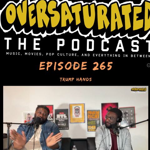 Episode 265 - Trump Hands