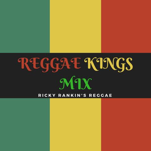 Ricky Rankins The Kings Of Reggae Mix #001