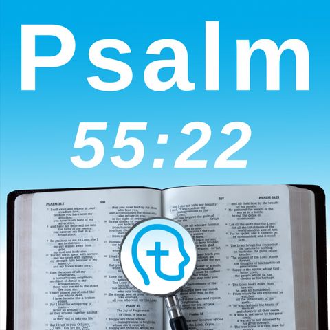 Psalm 55:22 | What are you still carrying?
