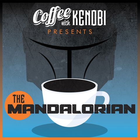 CWK Show #305: The Mandalorian-"Chapter 1"