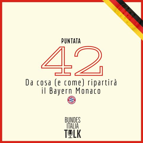 Puntata 42 - Da cosa (e come) ripartirà il Bayern Monaco