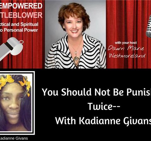You Should Not Have To Be Punished Twice--With Kadianne Givans