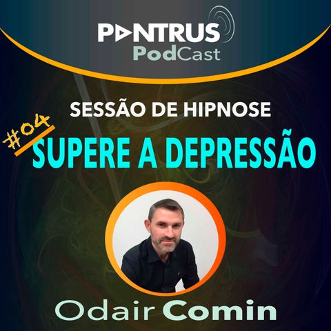 #04 Hipnose para Depressão com Odair Comin