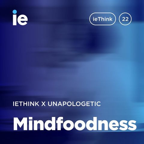 ieThink x Unapologetic: Mindfoodness