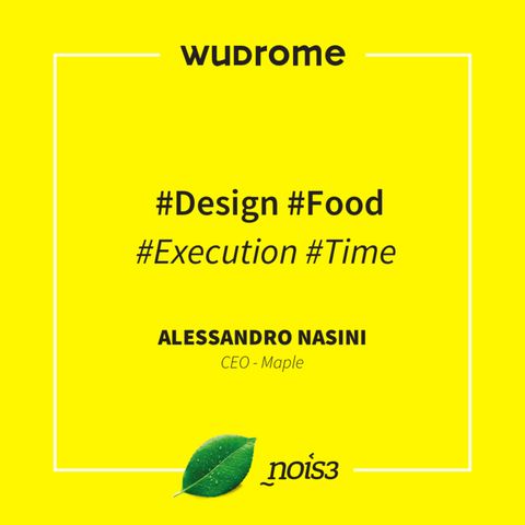 WUDRome 2016 - #Design #Food #Execution #Time - Alessandro Nasini