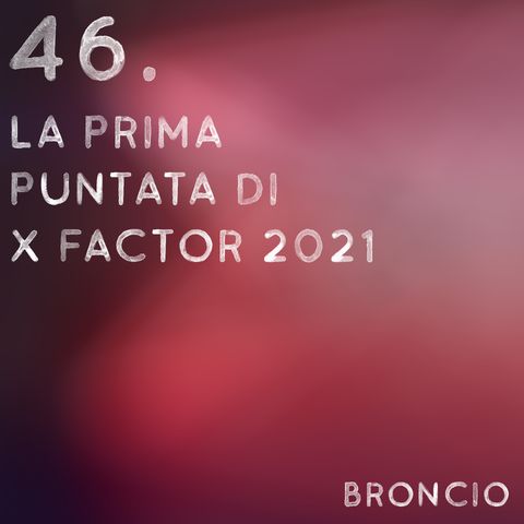 46 - La prima puntata di X Factor 2021