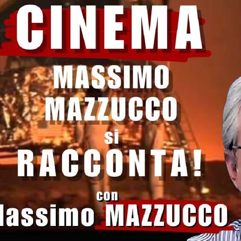 MASSIMO MAZZUCCO si RACCONTA - IL CINEMA | ALLA MEZZA