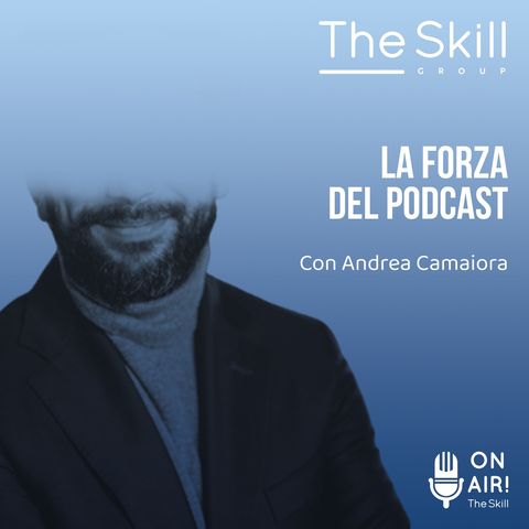 Ep. 100 - La forza del podcast. Con Andrea Camaiora