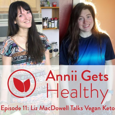 Episode 11- Liz MacDowell Talks Vegan Keto
