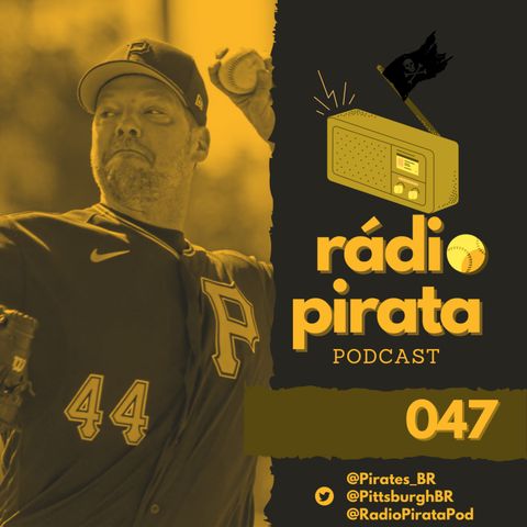 Rádio Pirata 047 - Os arremessadores do Pirates em 2023