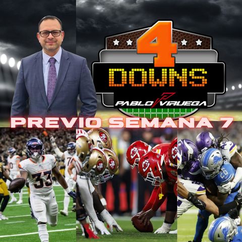 Previo Semana 7 / 4 Downs Con Viruega  / Pablo Viruega