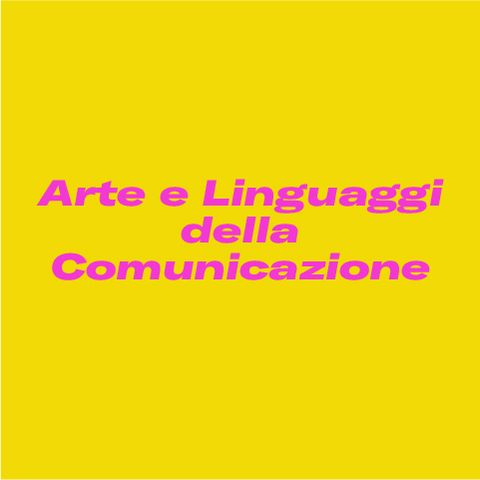 Arte e linguaggi della comunicazione, in pochi minuti