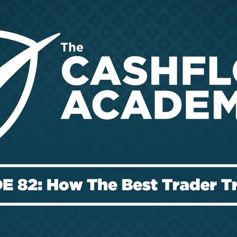 How The Best Trader Trades (Episode 82)