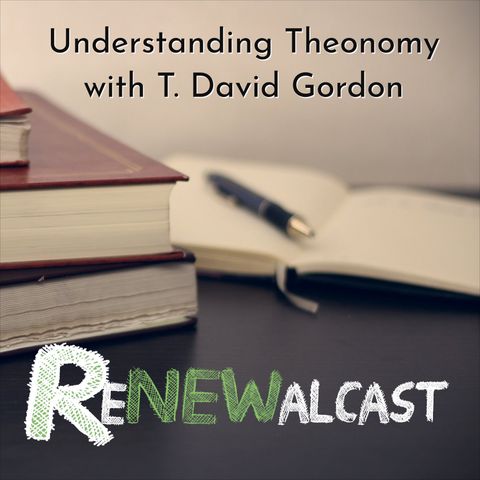 Understanding Theonomy with T. David Gordon