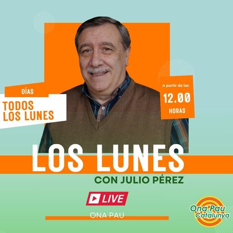 Los Lunes con Julio Pérez 04-03-24