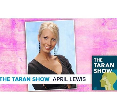 Taran Show 48 | April Lewis