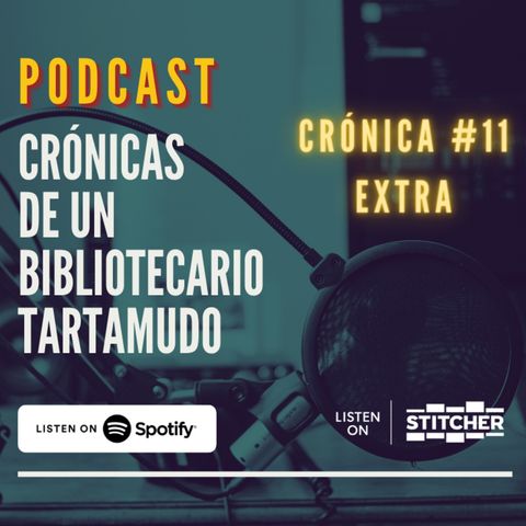 Crónica #11: Extras