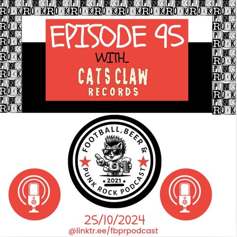 Episode 95 with Cats Claw Records