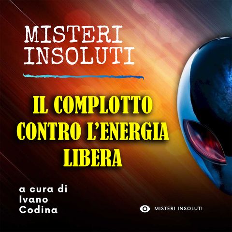 Il complotto contro l'energia libera