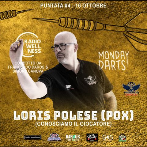 MONDAY DART - Quarto episodio - Loris Polese "POX"