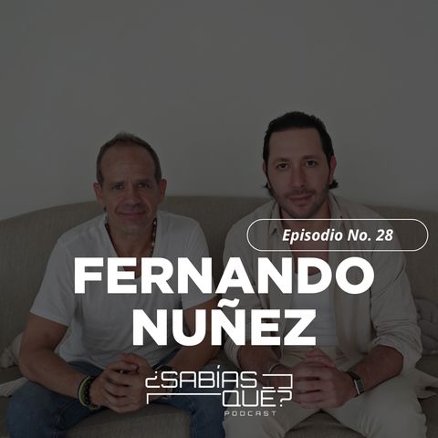 Fernando Nuñez - Ep.28 - Su impactante historia: drogas, cárcel y redención