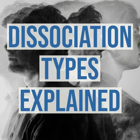Dissociation Types Explained