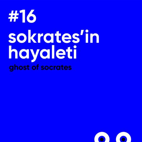 #16 Sokrates'in Hayaleti - Ahmet Terzioğlu