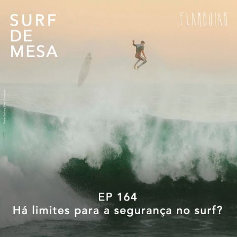164 - Há limites para a segurança no surf?