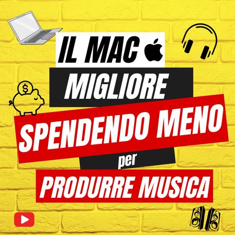 Il MAC migliore, SPENDENDO MENO per PRODURRE MUSICA