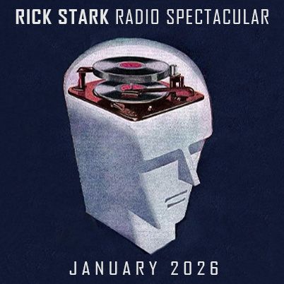 Rick Stark Radio Spectacular (January 2026)