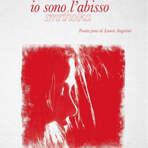 Laura Angeloni "Io sono l'abisso" Lucie Faulerova