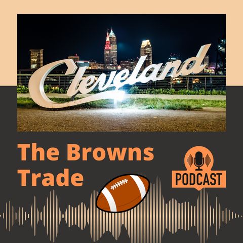 The Browns Trade - The Practicality of What It Means and Was It Worth It?