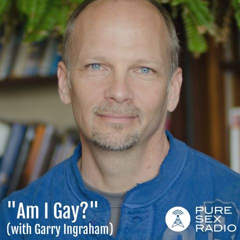 "Am I Gay?" (with Garry Ingraham)